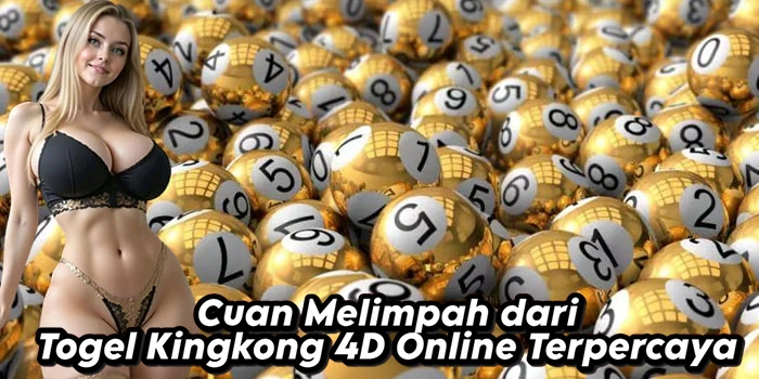 Cuan Melimpah dari Togel Kingkong 4D Online Terpercaya