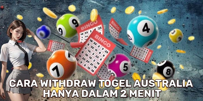 Cara Withdraw Togel Australia Hanya Dalam 2 Menit