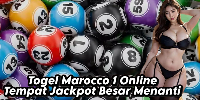Togel Marocco 1 Online Tempat Jackpot Besar Menanti