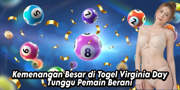 Kemenangan Besar di Togel Virginia Day Tunggu Pemain Berani