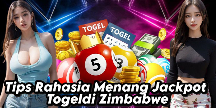 Tips Rahasia Menang Jackpot Togel di Zimbabwe