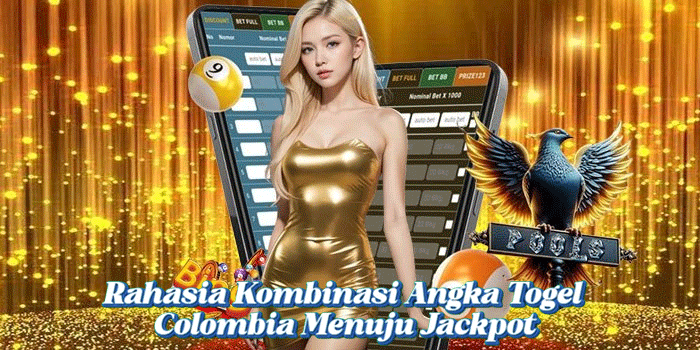 Rahasia Kombinasi Angka Togel Colombia Menuju Jackpot
