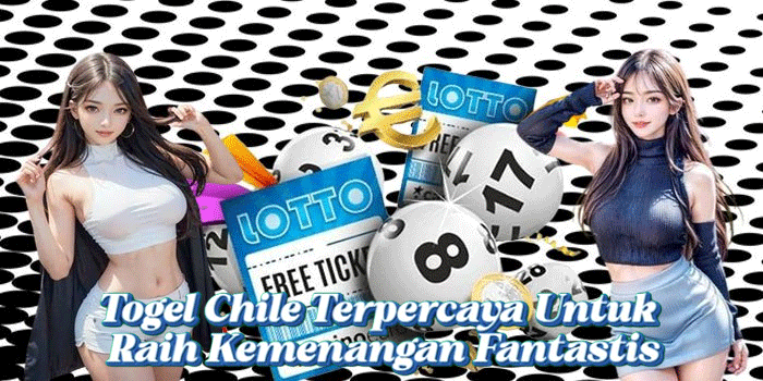 Togel Chile Terpercaya Untuk Raih Kemenangan Fantastis